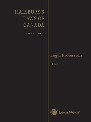 cover image of Halsbury's Laws of Canada -- Legal Profession (2021 Reissue)